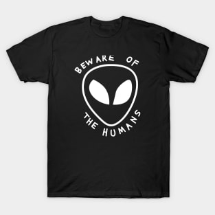 Beware Of The Humans T-Shirt
